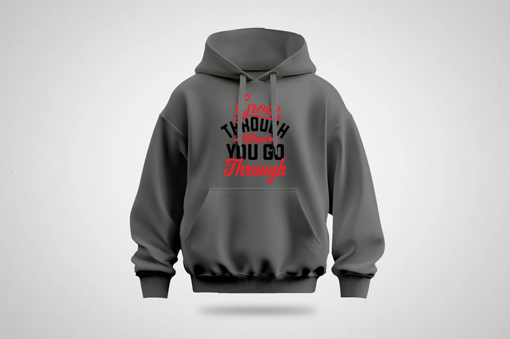 Grow Through What You Go Through Hoodie