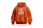 Perfectly Imperfect But Completely Worth It Hoodie