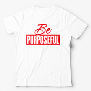 Be Purposeful