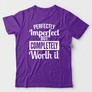 Perfectly Imperfect But Completely Worth It