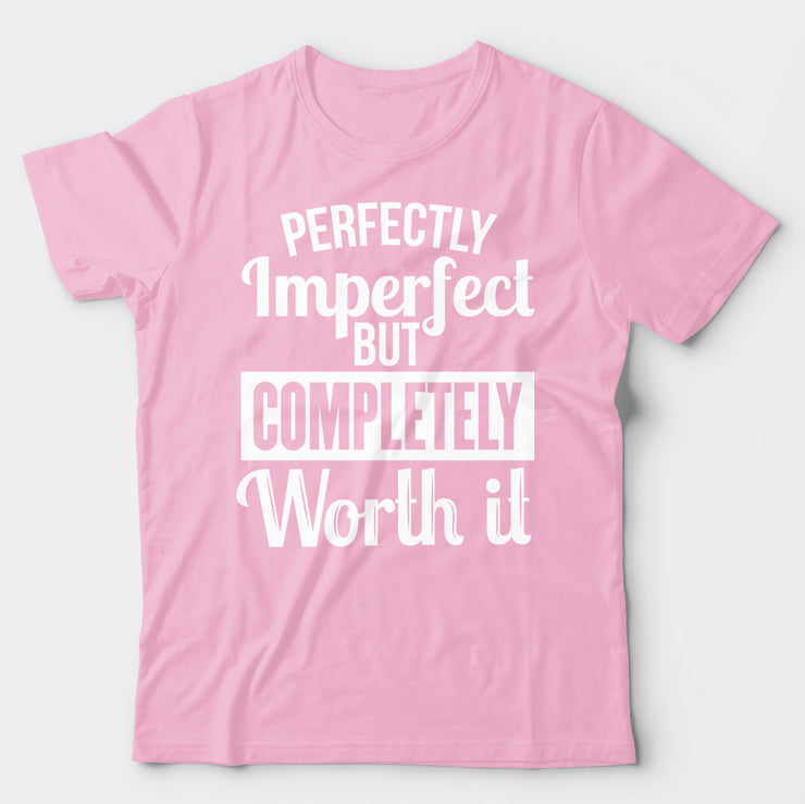 Perfectly Imperfect But Completely Worth It