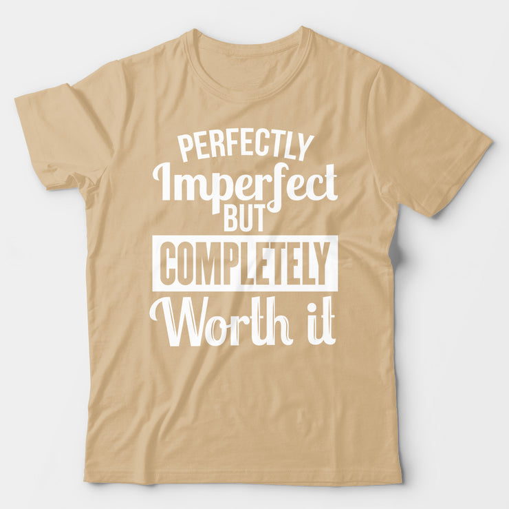 Perfectly Imperfect But Completely Worth It